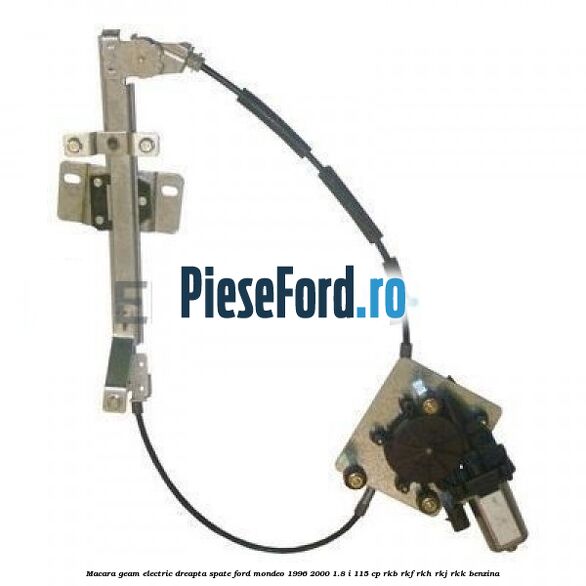 Macara geam electric dreapta spate Ford Mondeo 1996-2000 1.8 i 115 cp RKB, RKF, RKH, RKJ, RKK benzina
