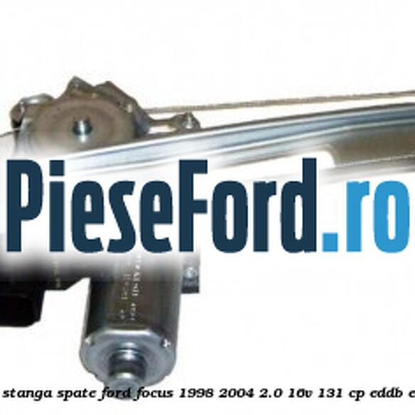 Macara geam electric stanga spate Ford Focus 1998-2004 2.0 16V 131 cp Macara geam electric stanga spate Ford Focus 1998-2004 2.0 16V 131 cp EDDB, EDDC, EDDD, EDDF benzina