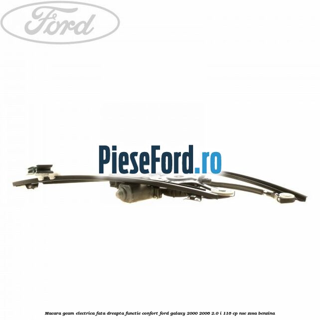 Macara geam electrica fata dreapta functie confort Ford Galaxy 2000-2006 2.0 i 116 cp Macara geam electrica fata dreapta functie confort Ford Galaxy 2000-2006 2.0 i 116 cp NSE, ZVSA benzina