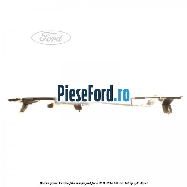 Macara geam electrica fata stanga Ford Focus 2011-2014 2.0 TDCi 140 cp UFDB diesel