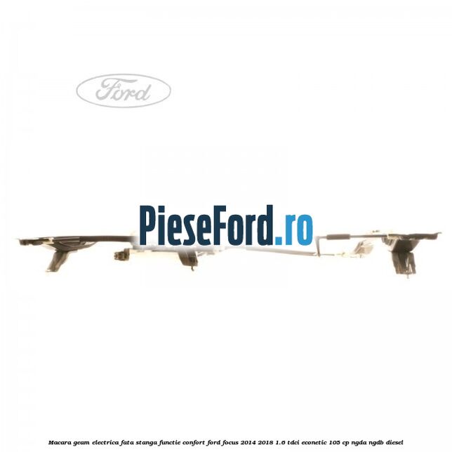 Macara geam electrica fata stanga functie confort Ford Focus 2014-2018 1.6 TDCi ECOnetic 105 cp NGDA, NGDB diesel