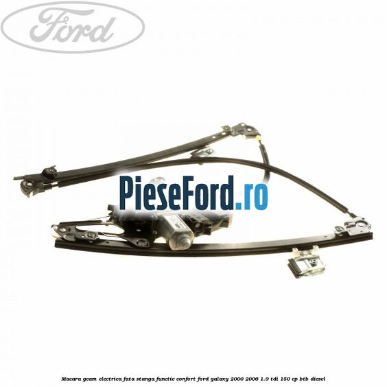 Macara geam electrica fata stanga functie confort Ford Galaxy 2000-2006 1.9 TDI 150 cp BTB diesel