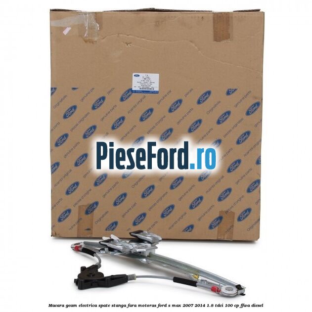 Macara geam electrica spate stanga fara motoras Ford S-Max 2007-2014 1.8 TDCi 100 cp FFWA diesel