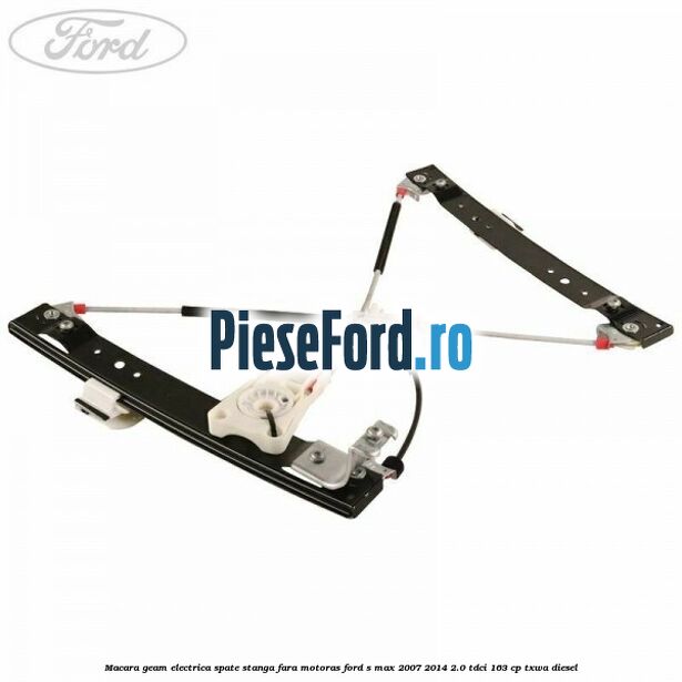 Macara geam electrica spate stanga fara motoras Ford S-Max 2007-2014 2.0 TDCi 163 cp Macara geam electrica spate stanga fara motoras Ford S-Max 2007-2014 2.0 TDCi 163 cp TXWA diesel