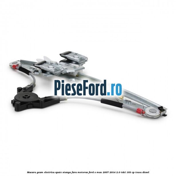 Macara geam electrica spate stanga fara motoras Ford S-Max 2007-2014 2.0 TDCi 163 cp Macara geam electrica spate stanga fara motoras Ford S-Max 2007-2014 2.0 TDCi 163 cp TXWA diesel