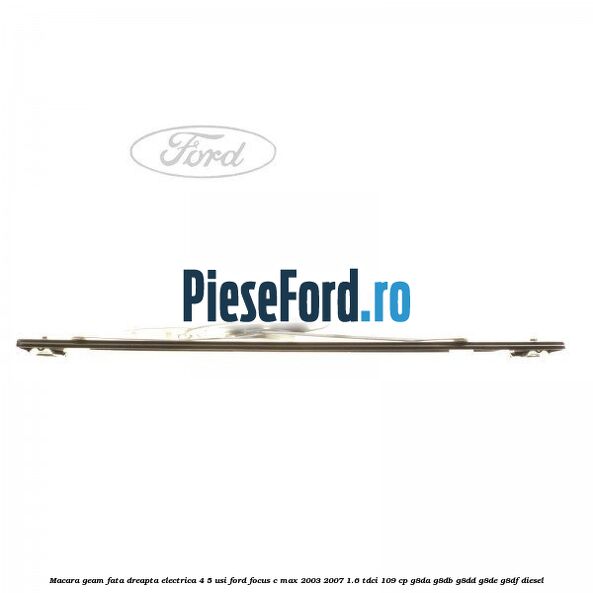 Macara geam fata dreapta electrica 4/5 usi Ford Focus C-Max 2003-2007 1.6 TDCi 109 cp G8DA, G8DB, G8DD, G8DE, G8DF diesel