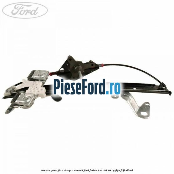 Macara geam fata dreapta manual Ford Fusion 1.4 TDCi 68 cp Macara geam fata dreapta manual Ford Fusion 1.4 TDCi 68 cp F6JA, F6JB diesel