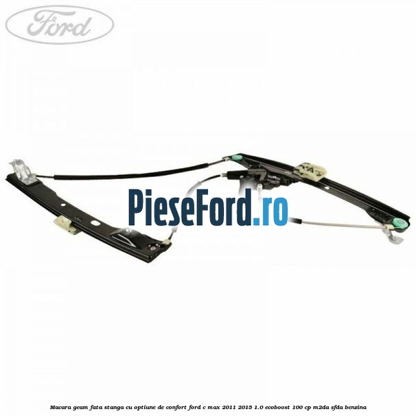 Macara geam fata stanga cu optiune de confort Ford C-Max 2011-2015 1.0 EcoBoost 100 cp M2DA, SFDA benzina