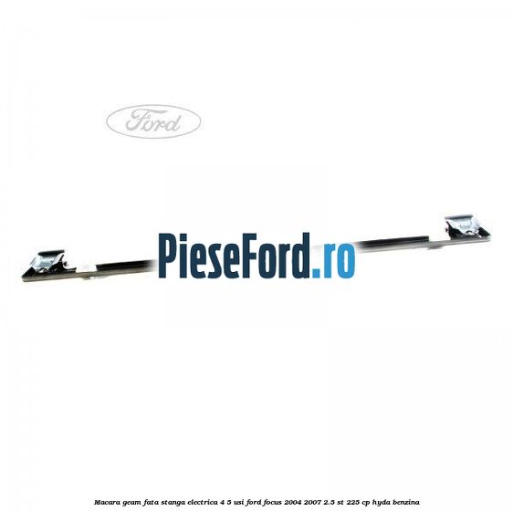 Macara geam fata stanga electrica 4/5 usi Ford Focus 2004-2007 2.5 ST 225 cp Macara geam fata stanga electrica 4/5 usi Ford Focus 2004-2007 2.5 ST 225 cp HYDA benzina