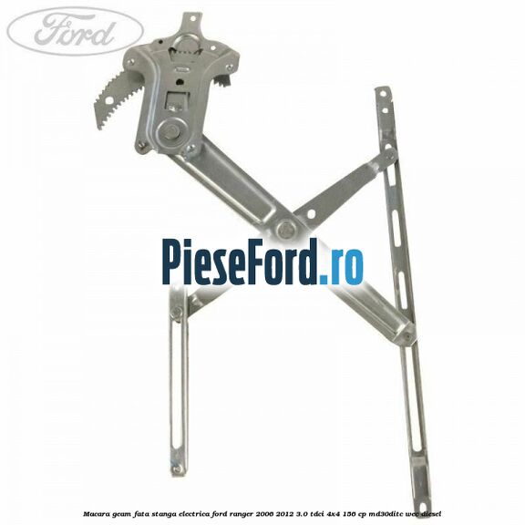 Macara geam fata stanga electrica Ford Ranger 2006-2012 3.0 TDCi 4x4 156 cp MD30DITC, WEC diesel