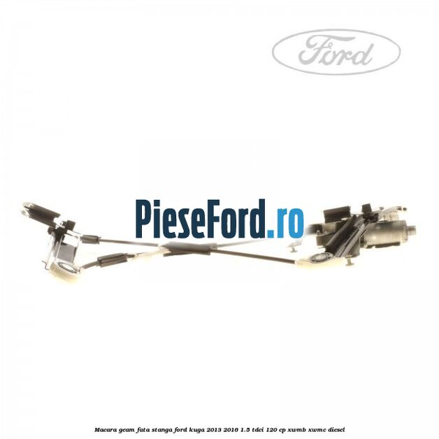 Macara geam fata stanga Ford Kuga 2013-2016 1.5 TDCi 120 cp XWMB, XWMC diesel