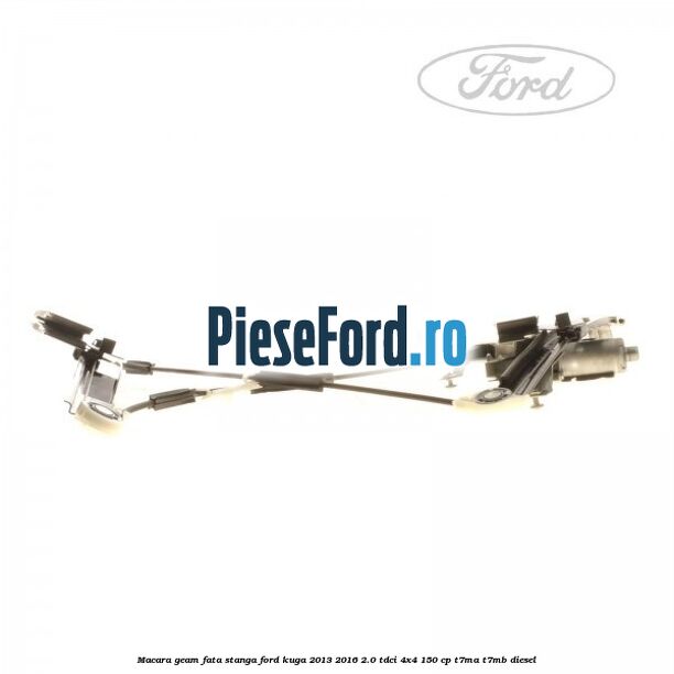 Macara geam fata stanga Ford Kuga 2013-2016 2.0 TDCi 4x4 150 cp T7MA, T7MB diesel