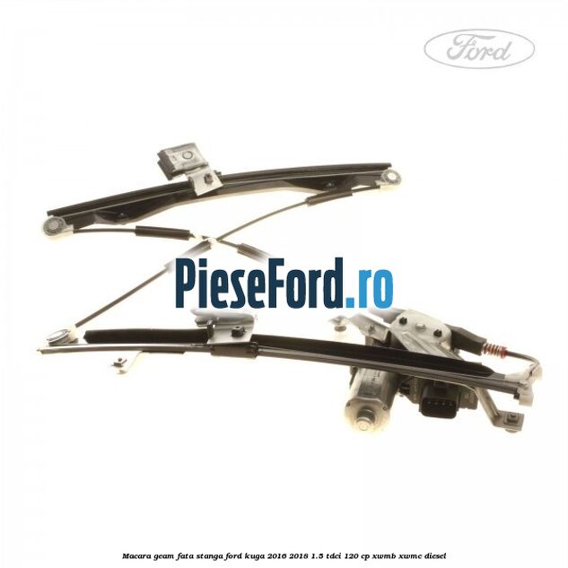 Macara geam fata stanga Ford Kuga 2016-2018 1.5 TDCi 120 cp XWMB, XWMC diesel