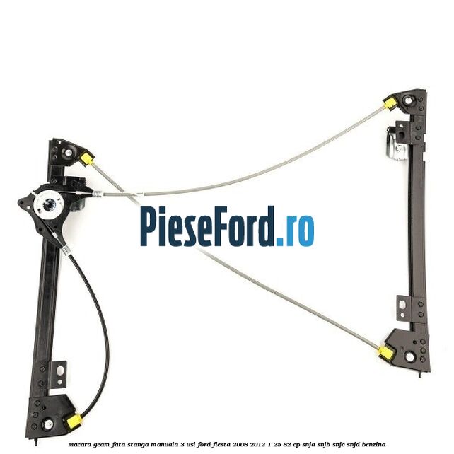 Macara geam fata stanga manuala 3 usi Ford Fiesta 2008-2012 1.25 82 cp SNJA, SNJB, SNJC, SNJD benzina