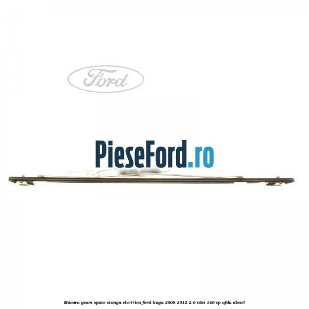 Macara geam spate stanga electrica Ford Kuga 2008-2012 2.0 TDCI 140 cp UFDA diesel