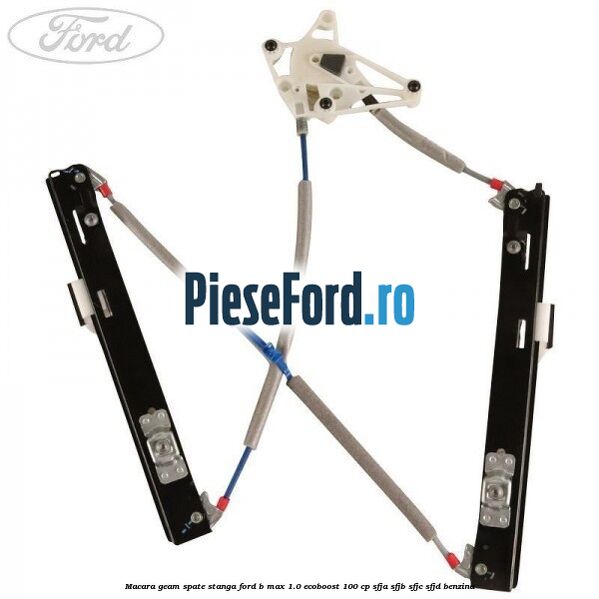 Macara geam spate stanga Ford B-Max 1.0 EcoBoost 100 cp SFJA, SFJB, SFJC, SFJD benzina
