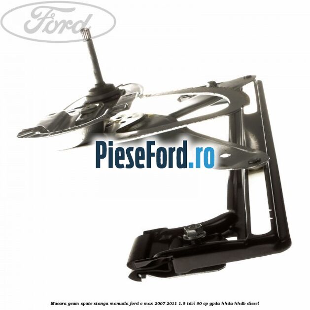 Macara geam spate stanga manuala Ford C-Max 2007-2011 1.6 TDCi 90 cp GPDA, HHDA, HHDB diesel