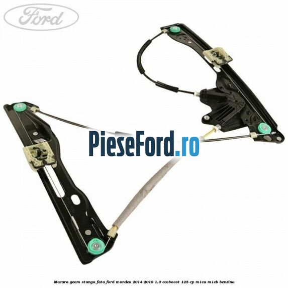 Macara geam stanga fata Ford Mondeo 2014-2018 1.0 EcoBoost 125 cp M1CA, M1CB benzina