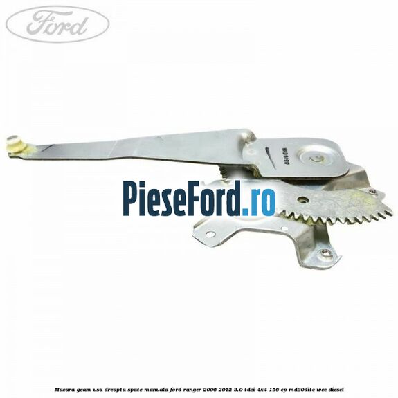 Macara geam usa dreapta spate manuala Ford Ranger 2006-2012 3.0 TDCi 4x4 156 cp MD30DITC, WEC diesel