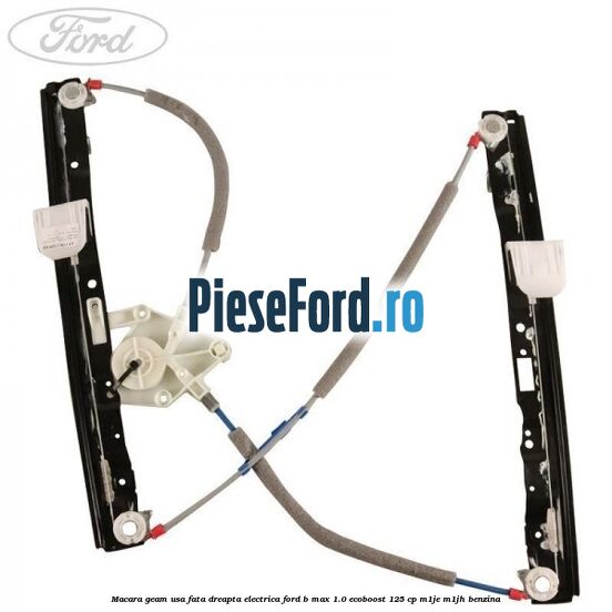 Macara geam usa fata dreapta electrica Ford B-Max 1.0 EcoBoost 125 cp Macara geam usa fata dreapta electrica Ford B-Max 1.0 EcoBoost 125 cp M1JE, M1JH benzina