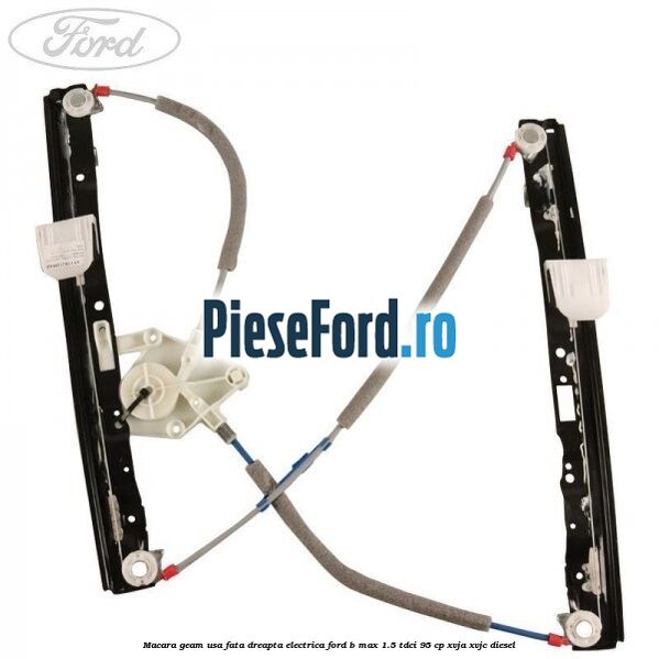 Macara geam usa fata dreapta electrica Ford B-Max 1.5 TDCi 95 cp XVJA, XVJC diesel