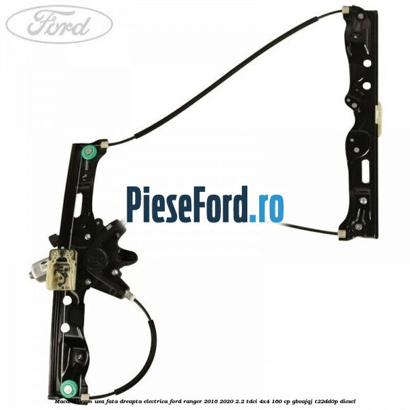 Macara geam usa fata dreapta electrica Ford Ranger 2016-2020 2.2 TDCi 4x4 160 cp GBVAJQJ, T22DD0P diesel