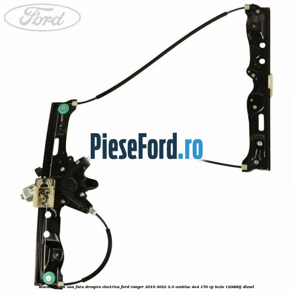 Macara geam usa fata dreapta electrica Ford Ranger 2019-2022 2.0 EcoBlue 4x4 170 cp BC2X, T20DD0J diesel
