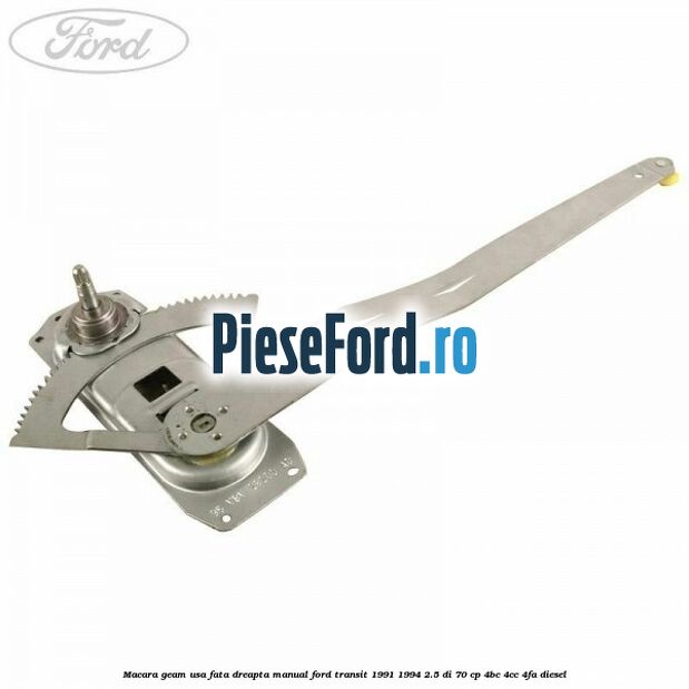Macara geam usa fata dreapta manual Ford Transit 1991-1994 2.5 DI 70 cp 4BC, 4CC, 4FA diesel