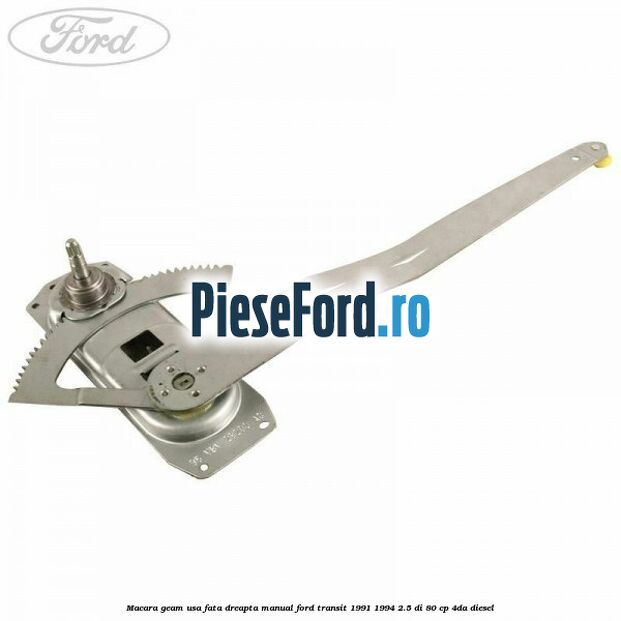 Macara geam usa fata dreapta manual Ford Transit 1991-1994 2.5 DI 80 cp 4DA diesel