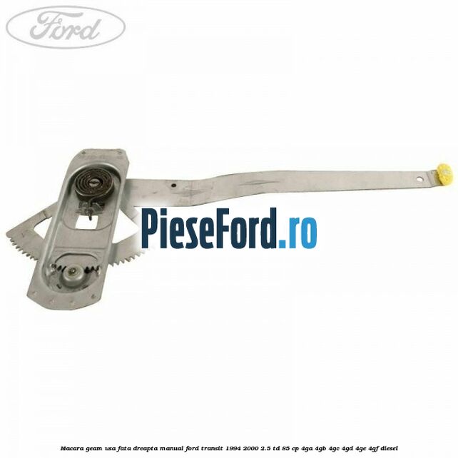 Macara geam usa fata dreapta manual Ford Transit 1994-2000 2.5 TD 85 cp 4GA, 4GB, 4GC, 4GD, 4GE, 4GF diesel