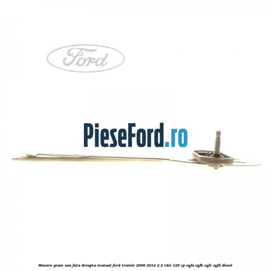 Macara geam usa fata dreapta manual Ford Transit 2006-2014 2.2 TDCi 125 cp Macara geam usa fata dreapta manual Ford Transit 2006-2014 2.2 TDCi 125 cp CYFA, CYFB, CYFC, CYFD diesel
