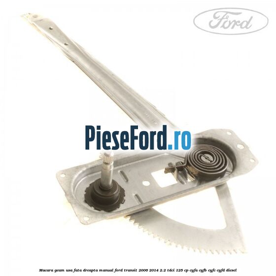 Macara geam usa fata dreapta manual Ford Transit 2006-2014 2.2 TDCi 125 cp Macara geam usa fata dreapta manual Ford Transit 2006-2014 2.2 TDCi 125 cp CYFA, CYFB, CYFC, CYFD diesel