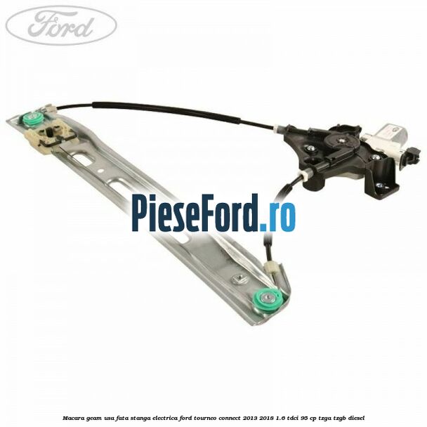 Macara geam usa fata stanga electrica Ford Tourneo Connect 2013-2018 1.6 TDCi 95 cp TZGA, TZGB diesel