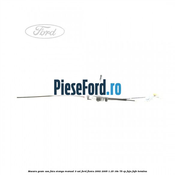Macara geam usa fata stanga manual 3 usi Ford Fiesta 2002-2005 1.25 16V 75 cp FUJA, FUJB benzina