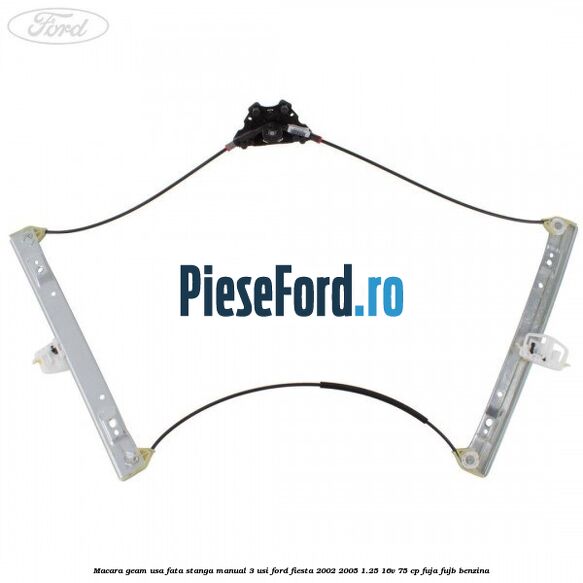 Macara geam usa fata stanga manual 3 usi Ford Fiesta 2002-2005 1.25 16V 75 cp FUJA, FUJB benzina