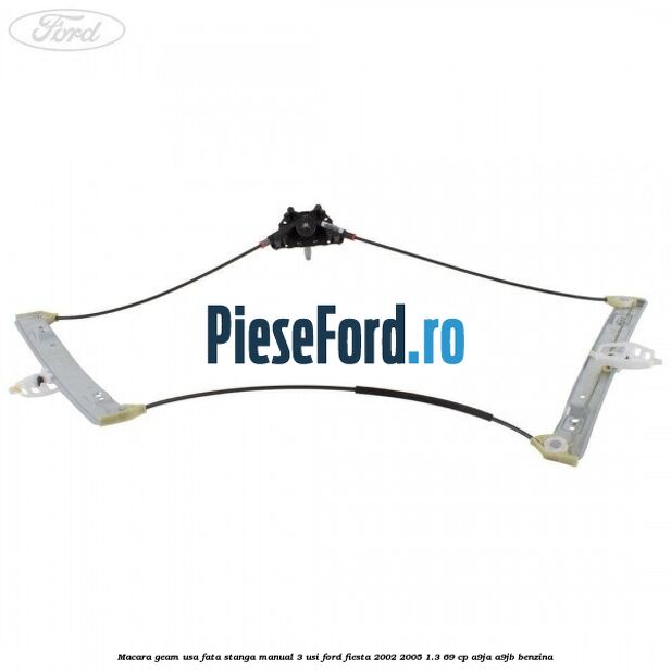 Macara geam usa fata stanga manual 3 usi Ford Fiesta 2002-2005 1.3 69 cp A9JA, A9JB benzina