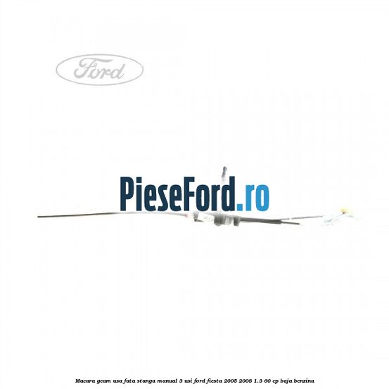 Macara geam usa fata stanga manual 3 usi Ford Fiesta 2005-2008 1.3 60 cp BAJA benzina