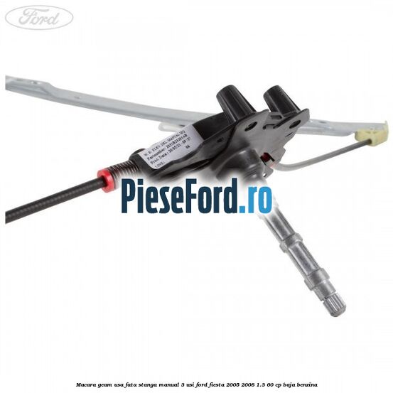 Macara geam usa fata stanga manual 3 usi Ford Fiesta 2005-2008 1.3 60 cp BAJA benzina