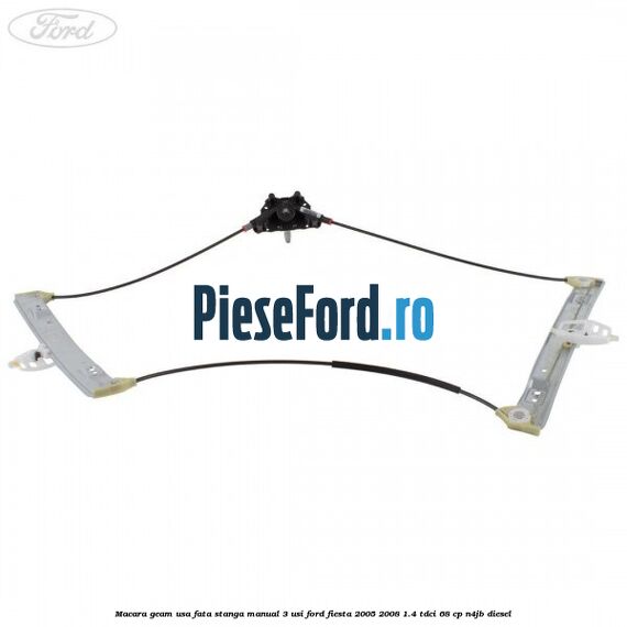 Macara geam usa fata stanga manual 3 usi Ford Fiesta 2005-2008 1.4 TDCi 68 cp N4JB diesel