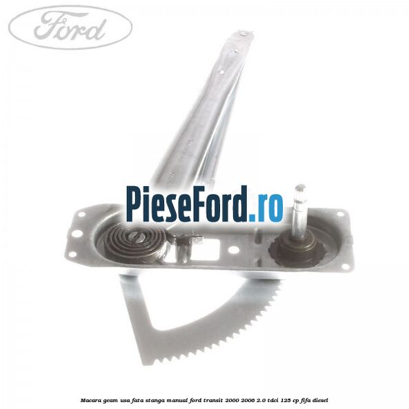 Macara geam usa fata stanga manual Ford Transit 2000-2006 2.0 TDCi 125 cp FIFA diesel