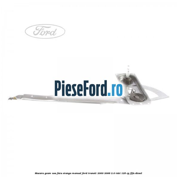 Macara geam usa fata stanga manual Ford Transit 2000-2006 2.0 TDCi 125 cp FIFA diesel