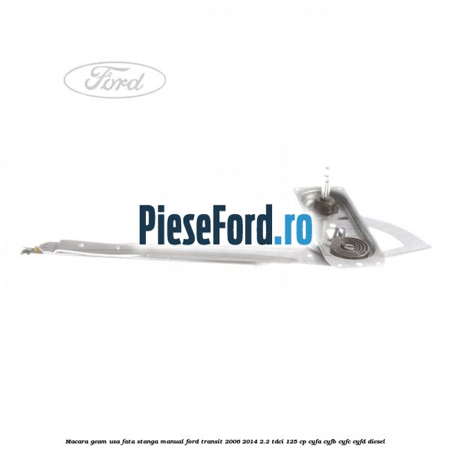 Macara geam usa fata stanga manual Ford Transit 2006-2014 2.2 TDCi 125 cp CYFA, CYFB, CYFC, CYFD diesel
