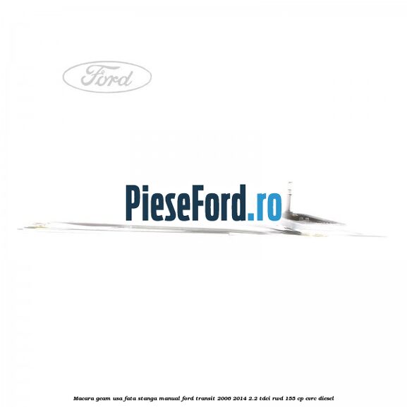 Macara geam usa fata stanga manual Ford Transit 2006-2014 2.2 TDCi RWD 155 cp Macara geam usa fata stanga manual Ford Transit 2006-2014 2.2 TDCi RWD 155 cp CVRC diesel