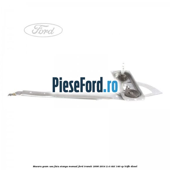 Macara geam usa fata stanga manual Ford Transit 2006-2014 2.4 TDCi 140 cp H9FB diesel