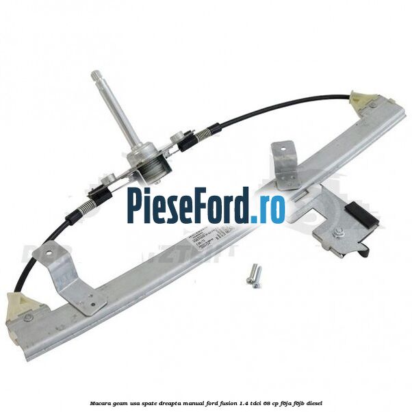 Macara geam usa spate dreapta manual Ford Fusion 1.4 TDCi 68 cp F6JA, F6JB diesel