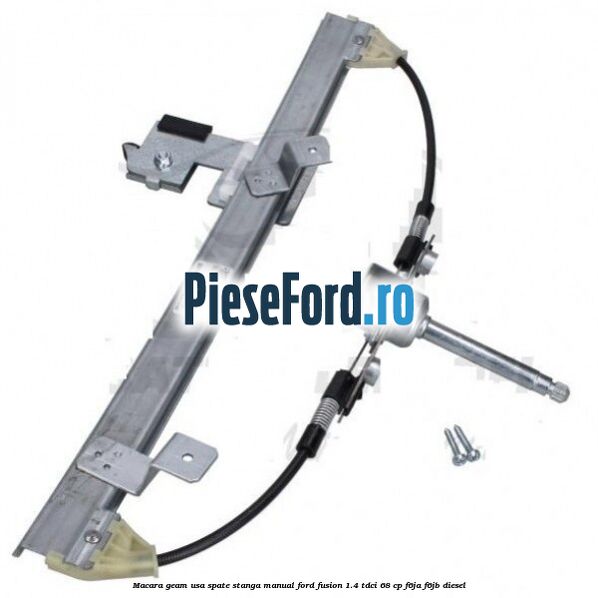 Macara geam usa spate stanga manual Ford Fusion 1.4 TDCi 68 cp F6JA, F6JB diesel