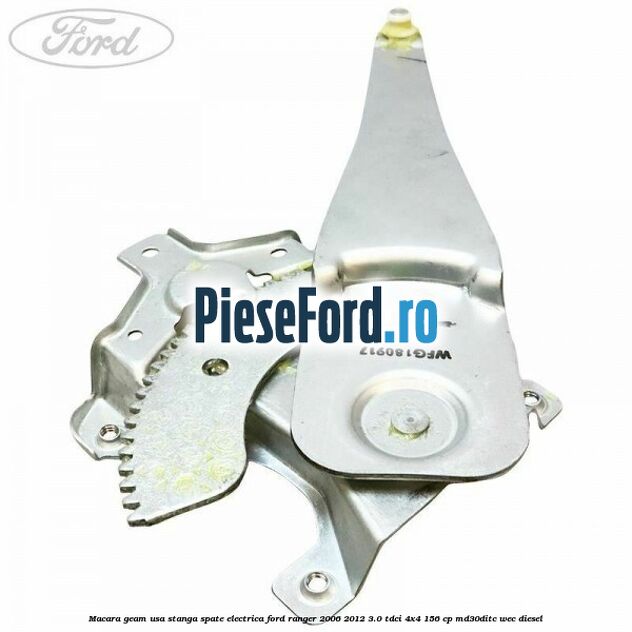 Macara geam usa stanga spate electrica Ford Ranger 2006-2012 3.0 TDCi 4x4 156 cp MD30DITC, WEC diesel
