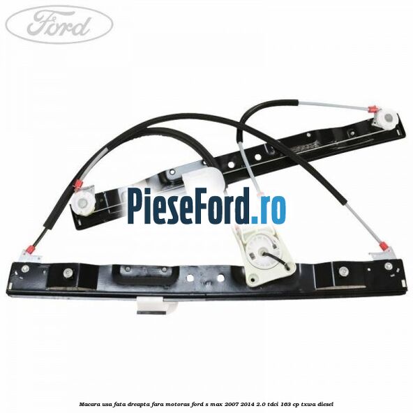 Macara usa fata dreapta fara motoras Ford S-Max 2007-2014 2.0 TDCi 163 cp Macara usa fata dreapta fara motoras Ford S-Max 2007-2014 2.0 TDCi 163 cp TXWA diesel