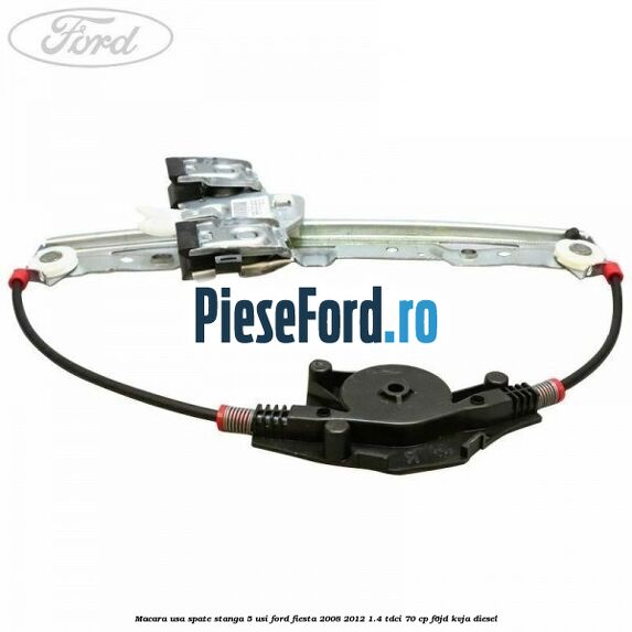 Macara usa spate stanga 5 usi Ford Fiesta 2008-2012 1.4 TDCi 70 cp F6JD, KVJA diesel