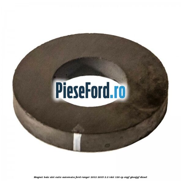Magnet baie ulei cutie automata Ford Ranger 2012-2015 2.2 TDCi 120 cp ENPF, GBVAJPF diesel